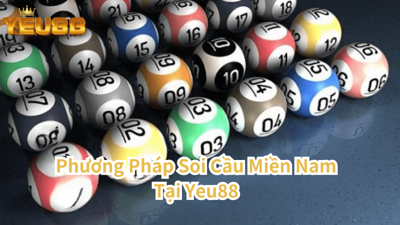 Phương Pháp Soi Cầu Miền Nam Tại Yeu88